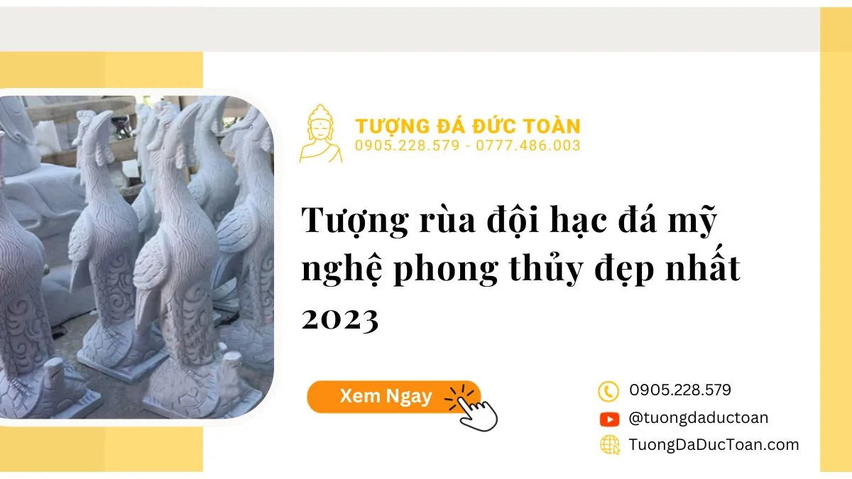 Tượng Rùa Đội Chim Hạc Đá Mỹ Nghệ Phong Thủy Đẹp Nhất 2023
