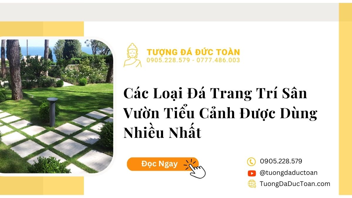 Các Loại Đá Trang Trí Sân Vườn Tiểu Cảnh Được Dùng Nhiều Nhất