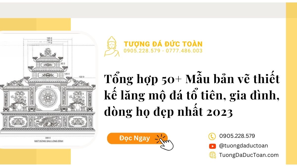  Tổng hợp 50+ Mẫu bản vẽ mộ đá tổ tiên, gia đình, dòng họ đẹp nhất 2023