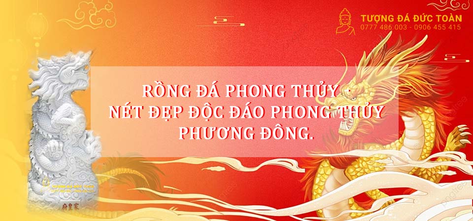 Rồng Đá Phong Thủy – Nét Đẹp Độc Đáo Phong Thủy Phương Đông.