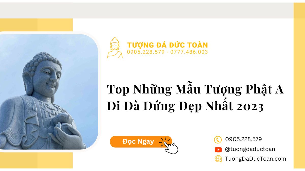 Top Những Mẫu Tượng Phật A Di Đà Đứng Đẹp Nhất 2023