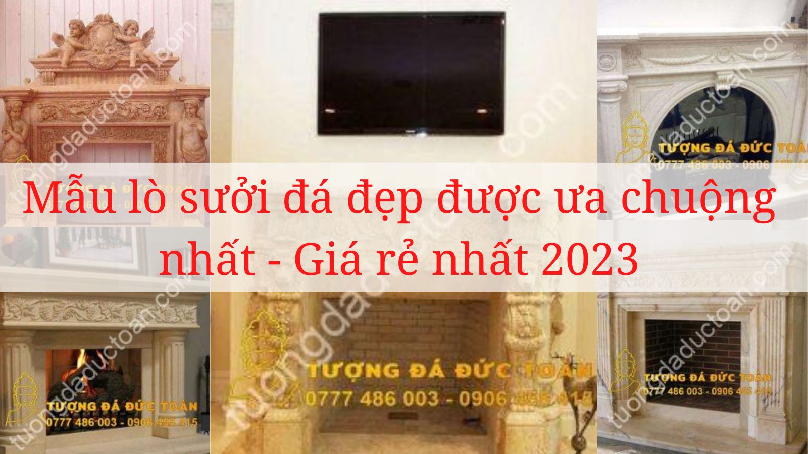 Mẫu lò sưởi đá đẹp được ưa chuộng nhất – Giá rẻ nhất 2023