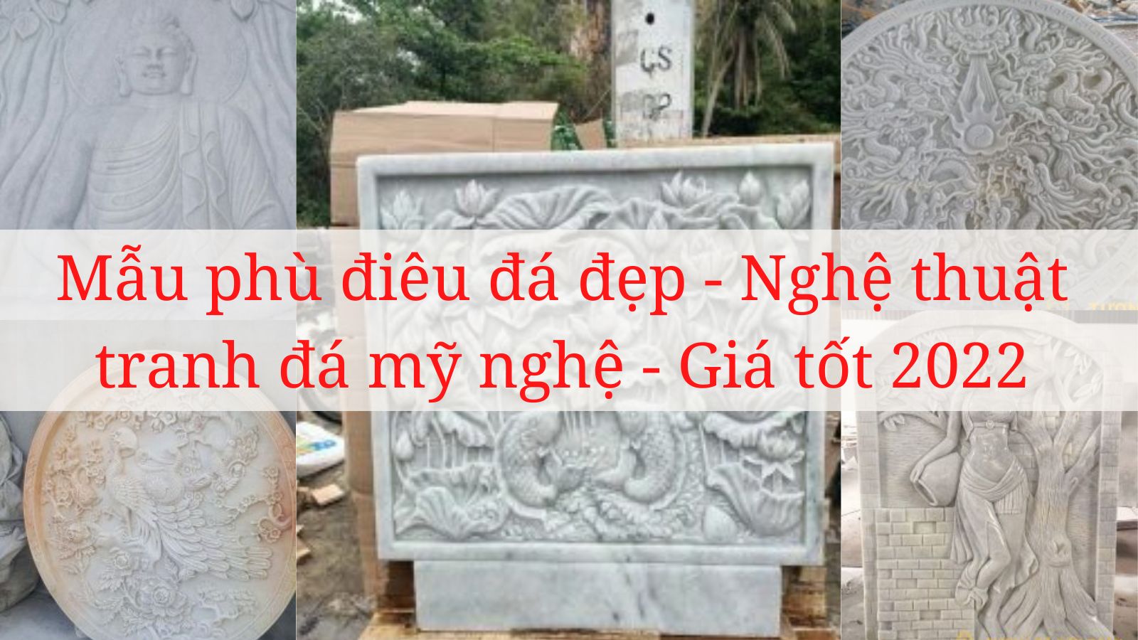 Mẫu phù điêu đá đẹp – Nghệ thuật tranh đá mỹ nghệ – Giá tốt 2023